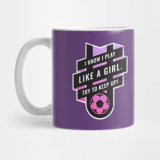 Strong female lead Play Like a Girl Soccer Pink Mug